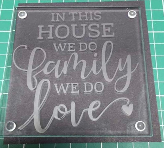 Etched glass Coaster - we do family we do love