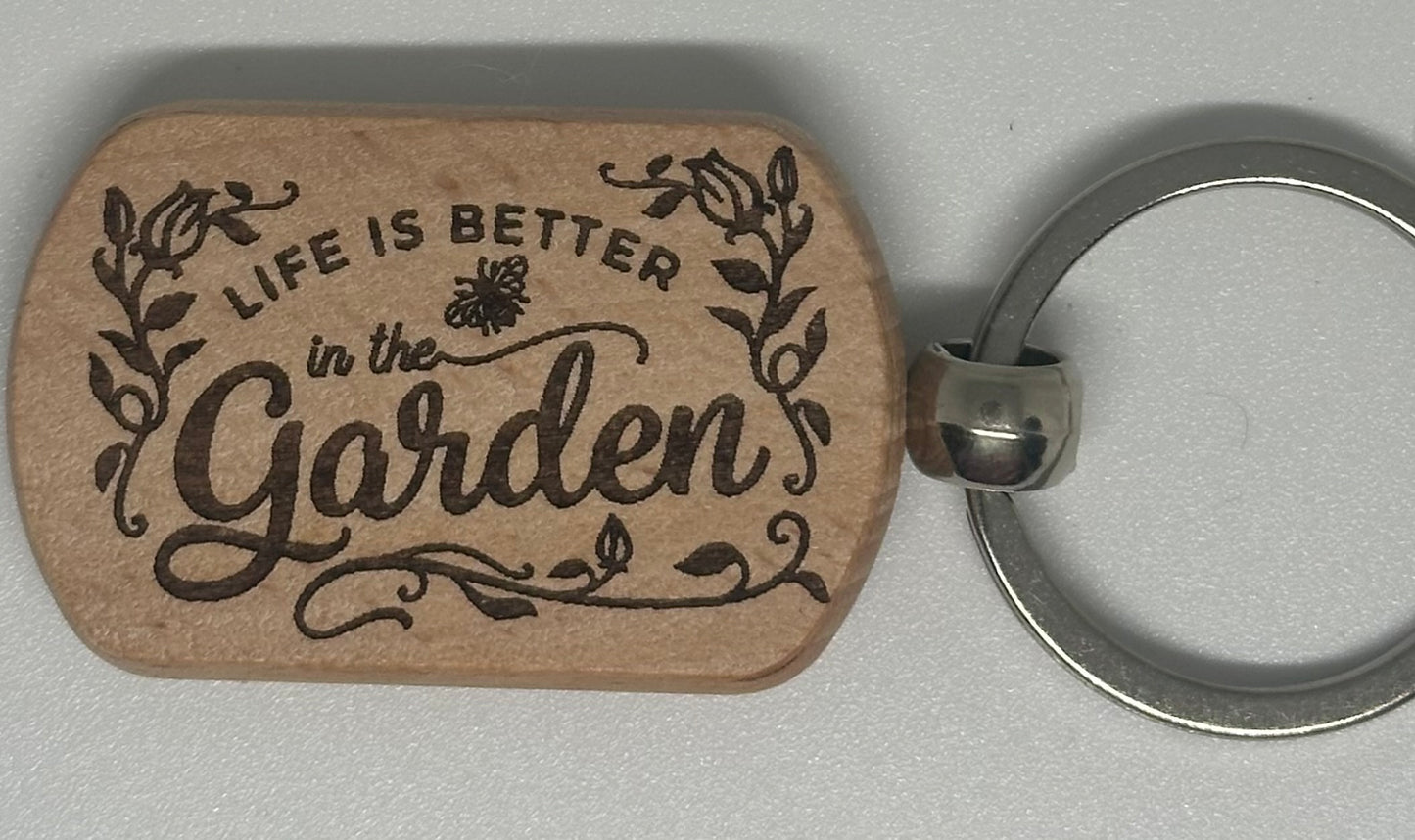 Funny wooden Key Ring life better in the garden