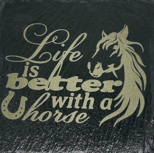 Slate coaster-lifes better with a horse