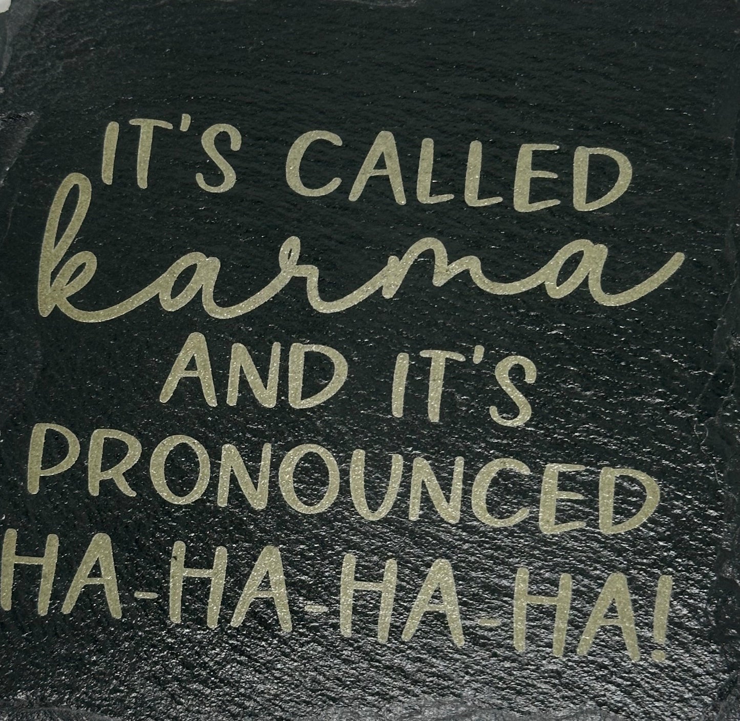 Slate coaster-karma