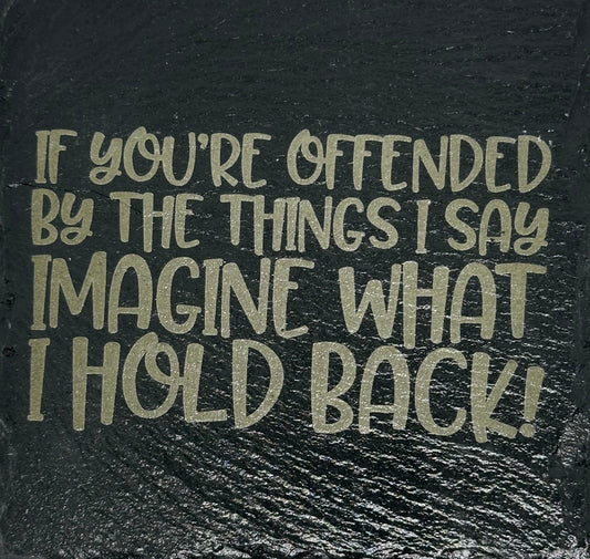 Slate coaster- offended