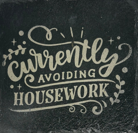 Slate coaster- avoiding housework